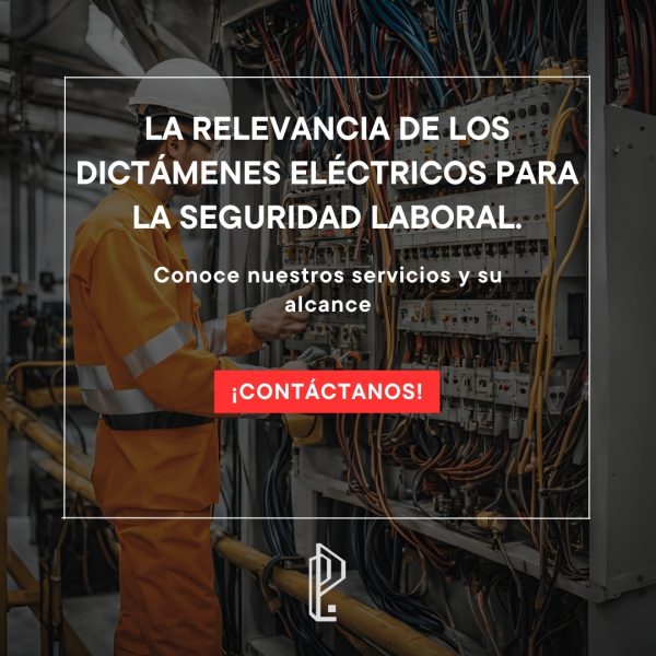 La relevancia de los dictámenes eléctricos para la seguridad laboral.
